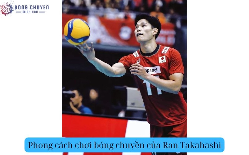 Phong cách chơi bóng chuyền của Ran Takahashi
