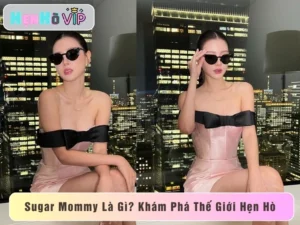 Sugar Mommy Là Gì? Giải Mã Mối Quan Hệ Gây Sốt Năm 2026